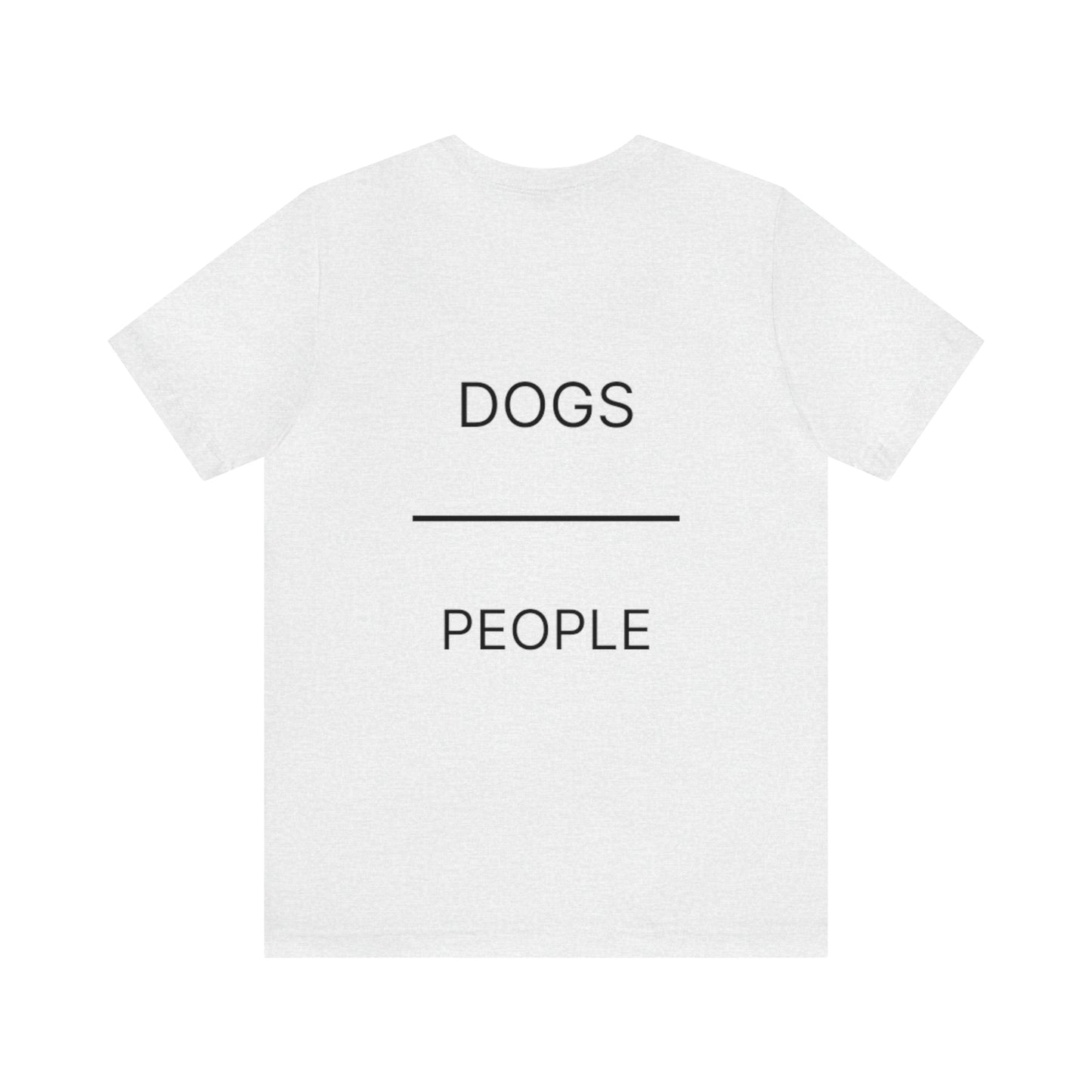 Dogs Over People Short Sleeve Tee