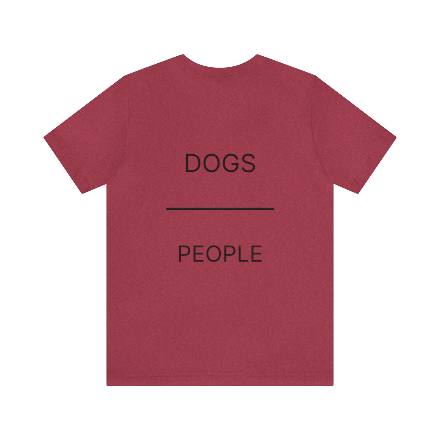 Dogs Over People Short Sleeve Tee