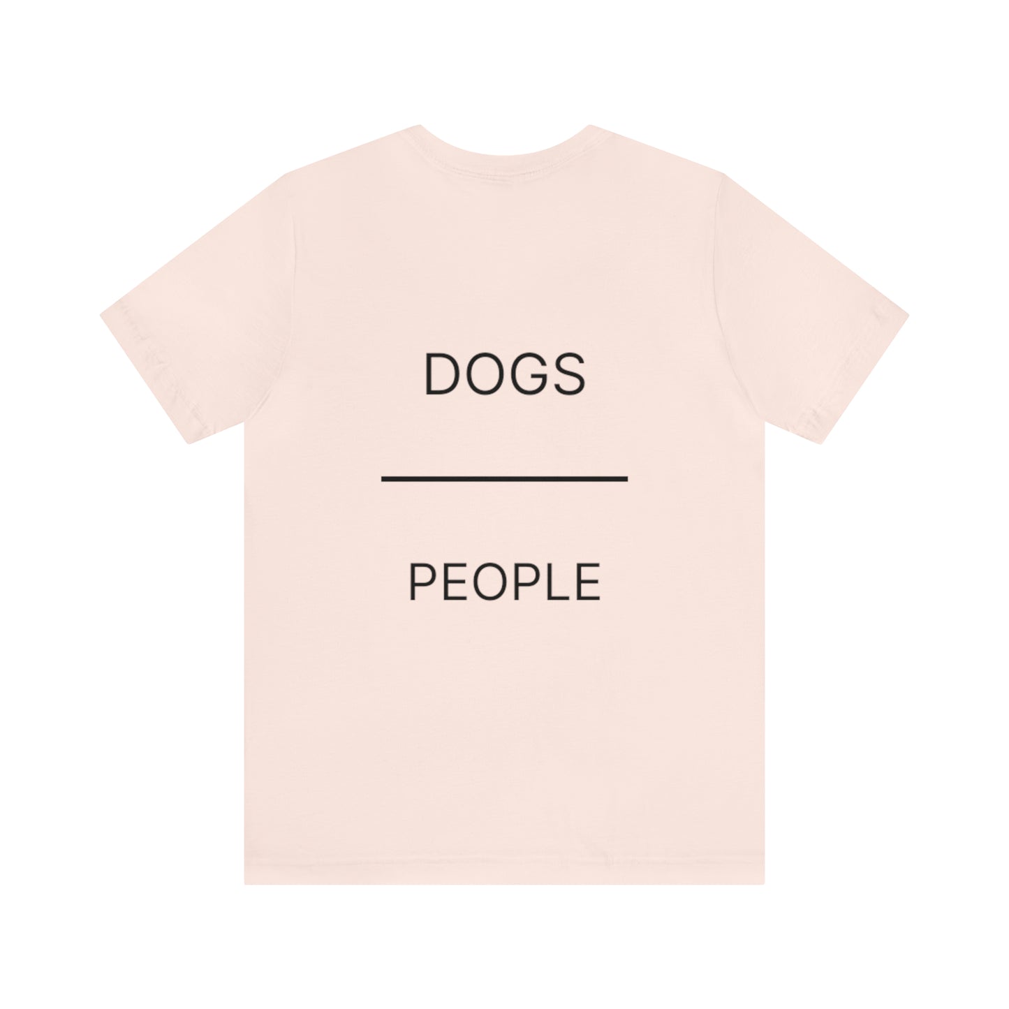 Dogs Over People Short Sleeve Tee