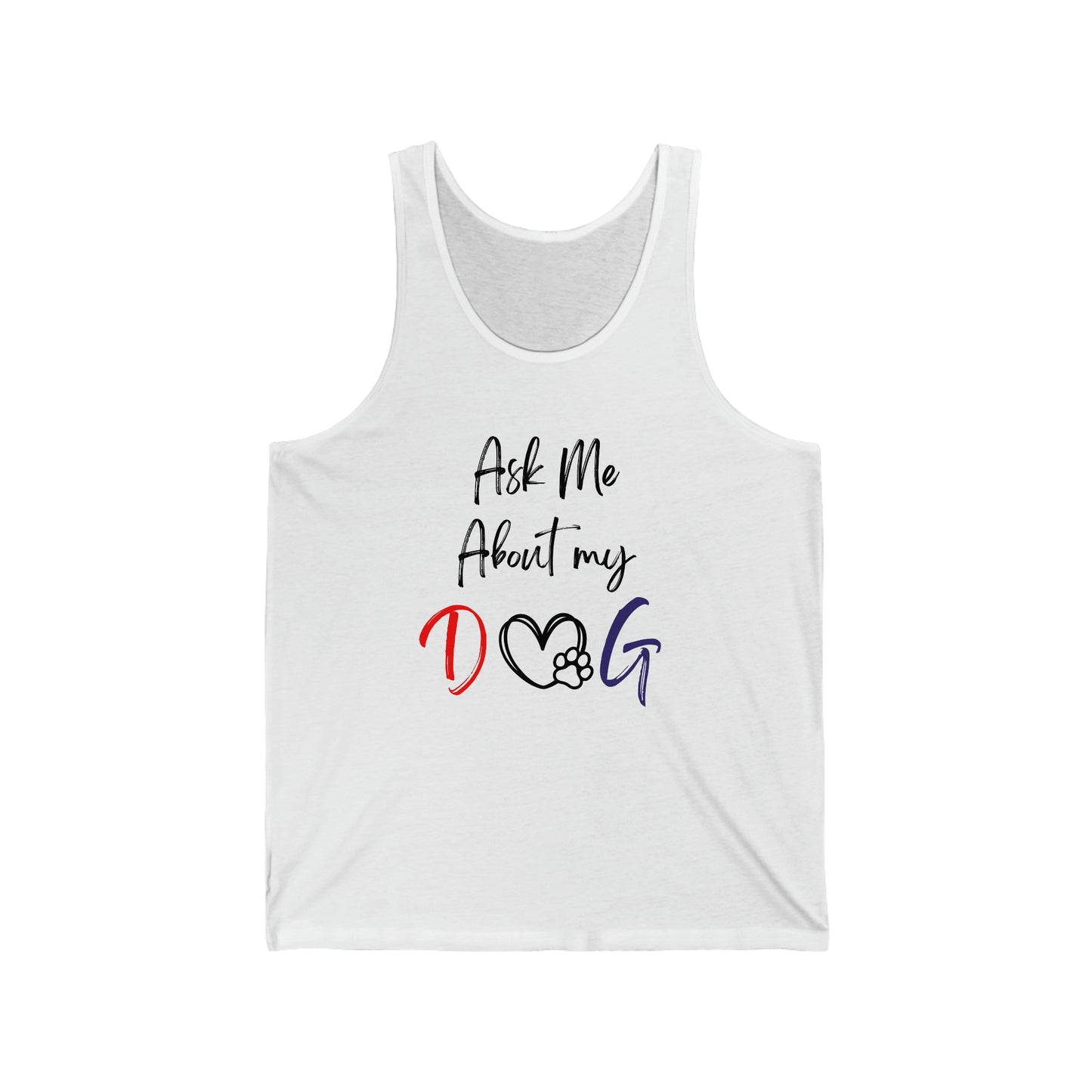 Ask Me About My Dog Unisex Jersey Tank