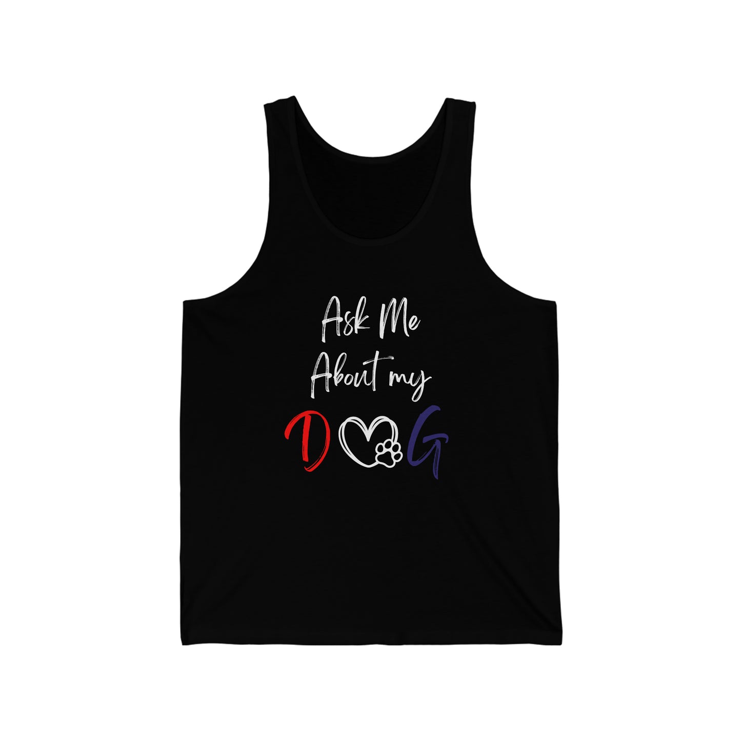 Ask Me About My Dog Unisex Jersey Tank